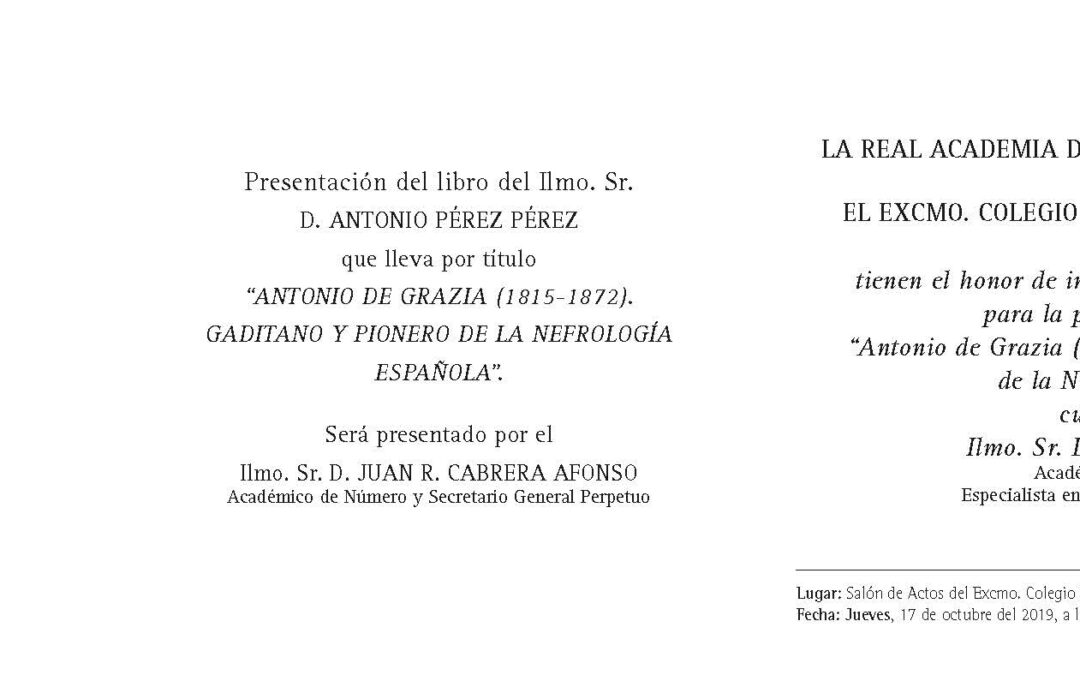 Presentación del libro: «Antonio de Grazia (1815-1872). Gaditano y pionero de la Nefrología Española»