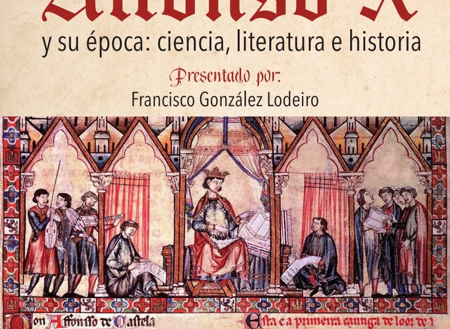 Alfonso X y su época: ciencia, literatura e historia