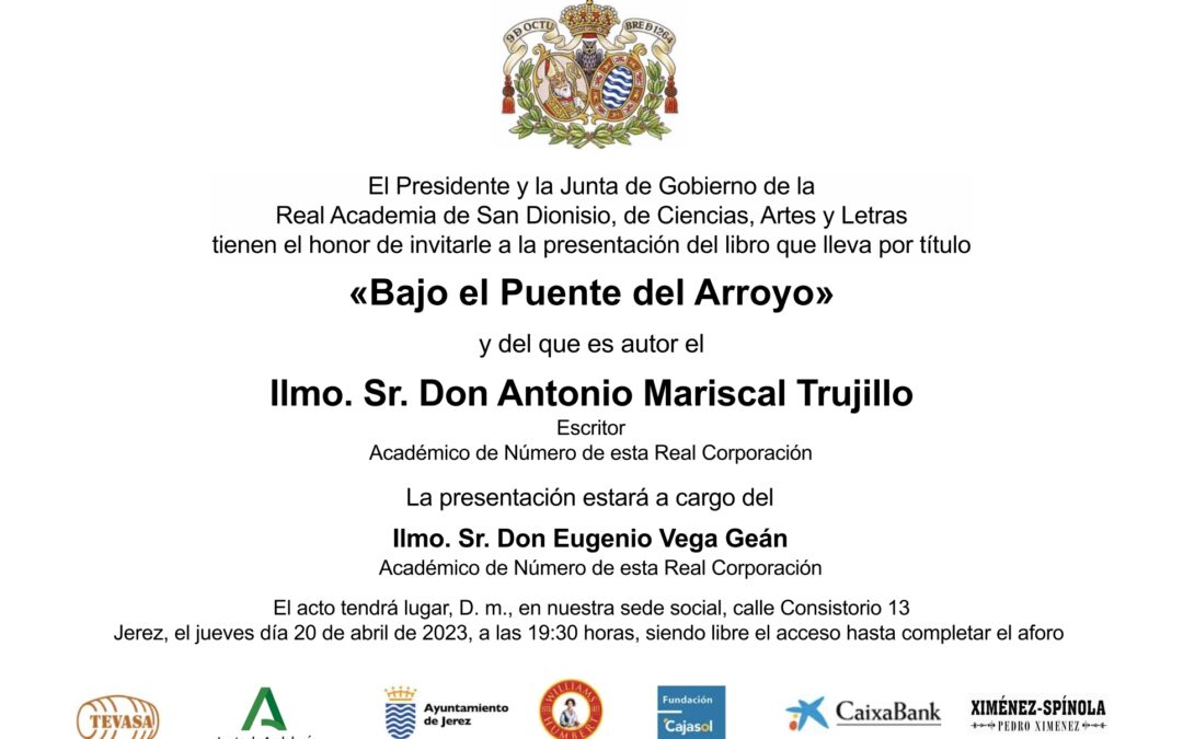 Presentación del libro: «Bajo el Puente del Arroyo» del Ilmo. Sr. D. Antonio Mariscal Trujillo
