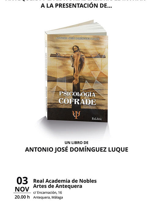 Presentación del libro: «Psicología cofrade» de Antonio José Domínguez Luque