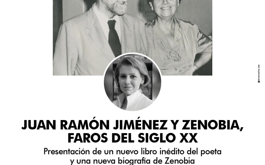 «Juan Ramón Jiménez y Zenobia, faros del siglo XX» a cargo de la Ilma. Sra. Dª. Rocío Fernández Berrocal