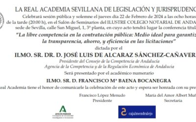 Conferencia: «La libre competencia en la contratación pública: Medio ideal para garantizar la transparencia, ahorro, y eficiencia en las licitaciones» por el Ilmo. Sr. D. José Luis de Alcaraz Sánchez-Cañaveral