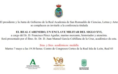 Conferencia: «El Real Carenero, un enclave militar del siglo XVI» a cargo del Sr. D. Francisco Pérez Aguilar
