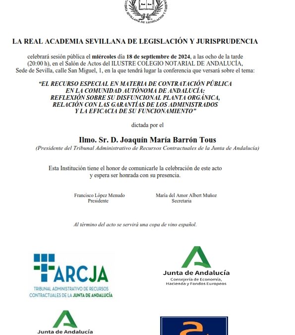 Conferencia: «El recurso especial en materia de contratación pública en la Comunidad Autónoma de Andalucía: reflexión sobre su disfuncional planta orgánica, relación con las garantías de los administrados y la eficacia de su funcionamiento» dictada por el Ilmo. Sr. D. Joaquín María Barrón Tous