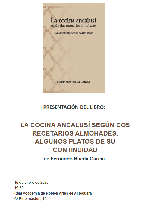 Presentación del libro: «La cocina andalusí según dos recetarios almohades. Algunos platos de su continuidad» de Fernando Rueda García