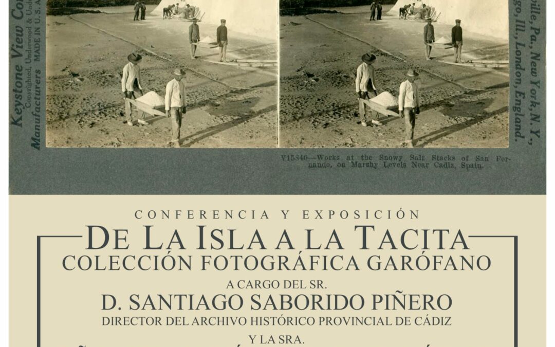 Conferencia y exposición: «De la Isla a la tacita. Colección fotográfica Garófano»