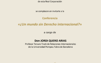 Conferencia: «¿Un mundo sin Derecho internacional?» a cargo de D. Jordi Quero Arias